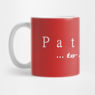 Patient...to a point Mug